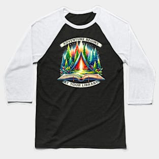 Adventure Begins At Your Library Outdoor Activities Reading Baseball T-Shirt